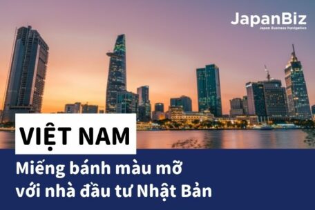 Việt Nam miếng bánh màu mỡ với nhà đầu tư Nhật Bản
