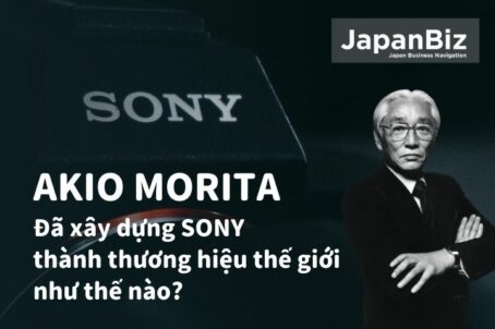 Akio Morita đã xây dựng SONY như thế nào