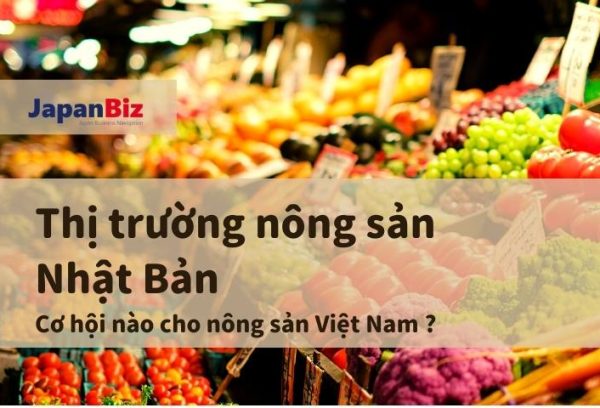 Đặc điểm thị trường nông sản Nhật Bản