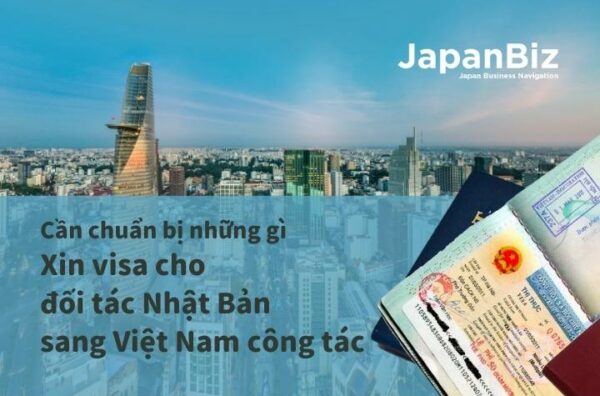 Xin visa công tác Việt Nam cho đối tác Nhật Bản có khó như bạn nghĩ?