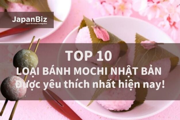 TOP 10 loại bánh Mochi Nhật Bản được yêu thích nhất hiện nay!