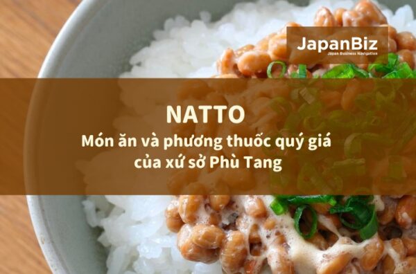 Natto - món ăn và phương thuốc quý giá của xứ sở Phù Tang