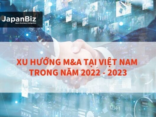 Xu hướng M&A tại Việt Nam trong năm 2022 - 2023