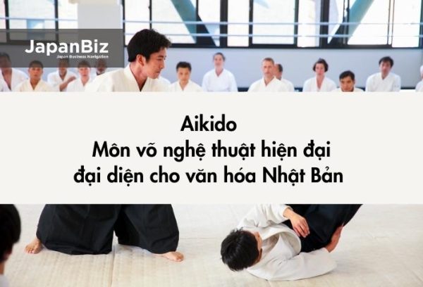 Aikido - Môn võ nghệ thuật hiện đại và đại diện cho văn hóa Nhật Bản 