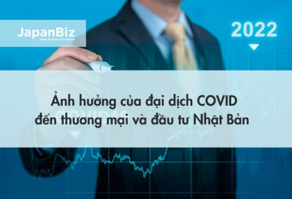 Ảnh hưởng của đại dịch COVID đến thương mại và đầu tư Nhật Bản  