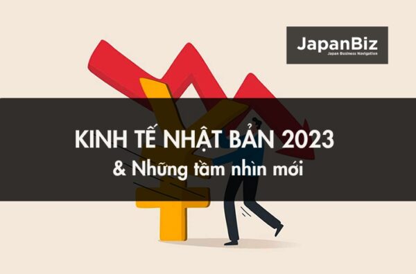 Kinh tế Nhật Bản 2023 và những tầm nhìn mới
