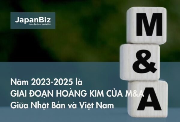 Năm 2023-2025 là giai đoạn hoàng kim của M&A giữa Nhật Bản và Việt Nam