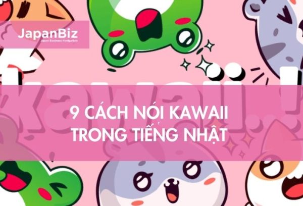 9 cách nói kawaii trong tiếng Nhật 