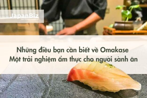 Những điều bạn cần biết về Omakase - Một trải nghiệm ẩm thực dành cho người sành ăn