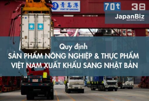 Quy định về Sản phẩm Nông nghiệp và Thực phẩm Việt Nam xuất khẩu sang Nhật Bản