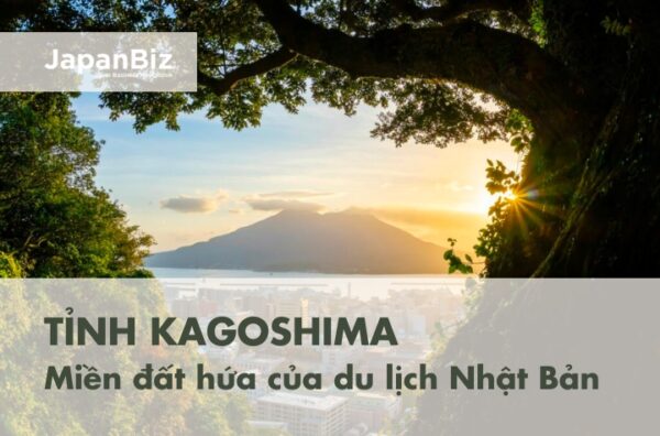 Tỉnh Kagoshima - Miền đất hứa của du lịch Nhật Bản