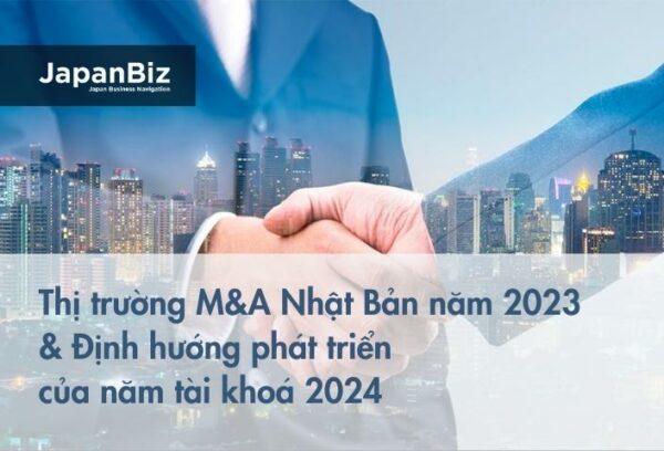 Thị trường M&A Nhật Bản năm 2023 và định hướng phát triển của năm tài khoá 2024