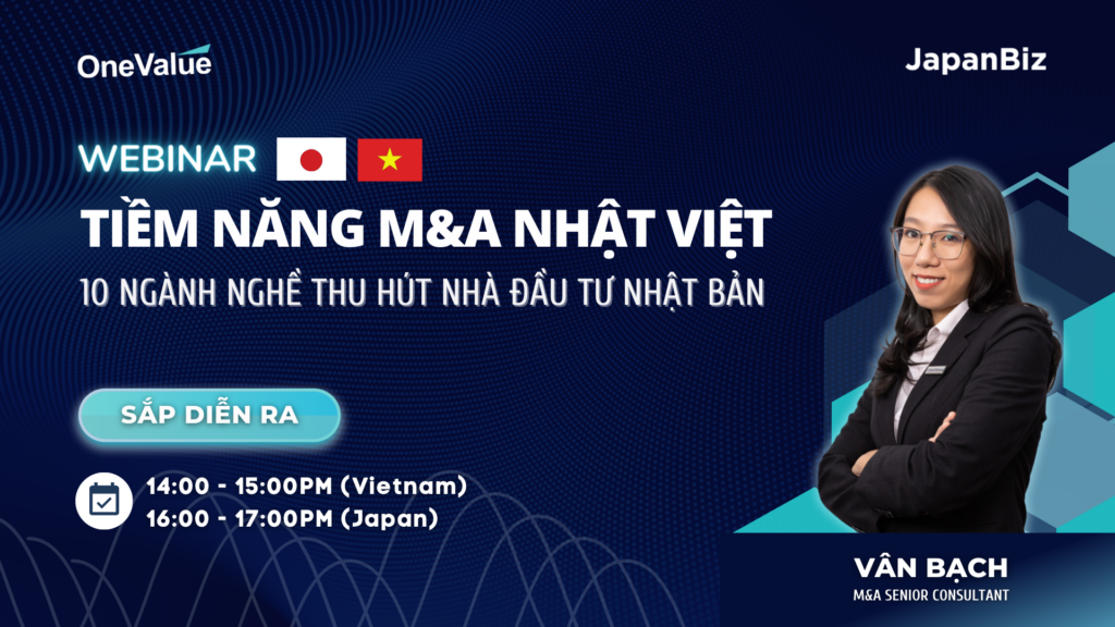 Hội thảo trực tuyến: "Đón đầu cơ hội M&A Nhật Bản - Việt Nam: Top 10 ngành nghề thu hút nhà đầu tư Nhật Bản"