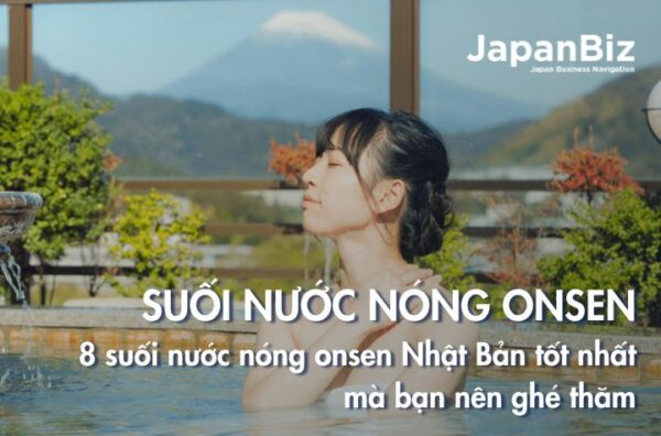 8 suối nước nóng onsen Nhật Bản tốt nhất mà bạn nên ghé thăm