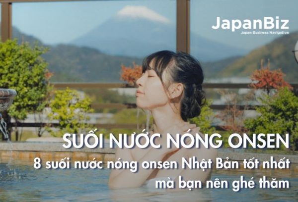 8 suối nước nóng onsen Nhật Bản tốt nhất mà bạn nên ghé thăm