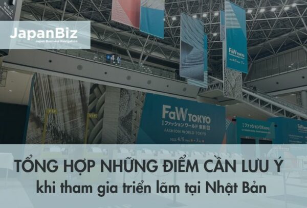 Tổng hợp những điểm cần lưu ý khi tham gia triển lãm tại Nhật Bản