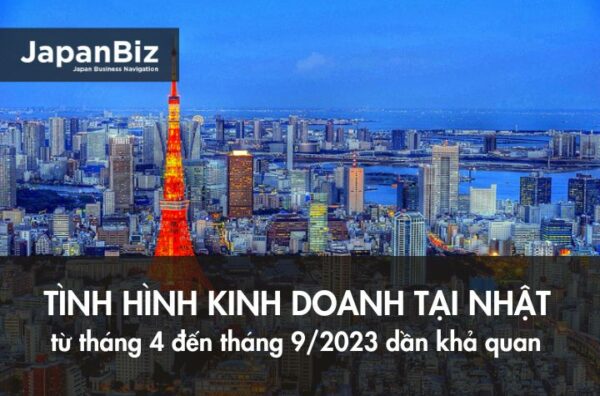 Tình hình kinh doanh tại Nhật từ tháng 4 đến tháng 9/2023 dần khả quan