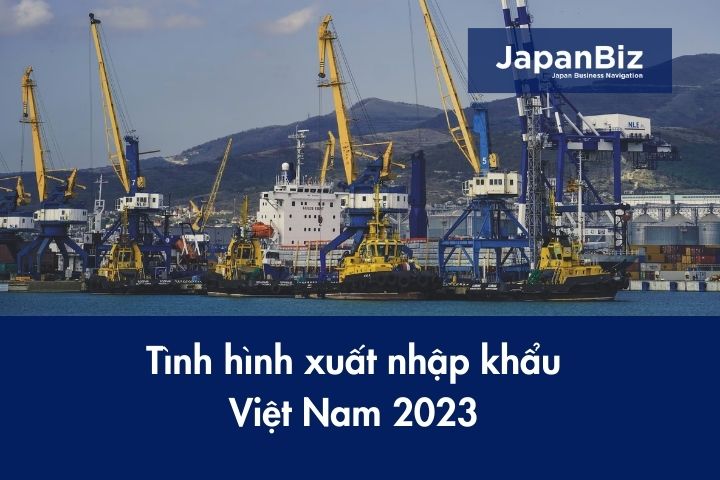 Tình hình xuất nhập khẩu Việt Nam 2023
