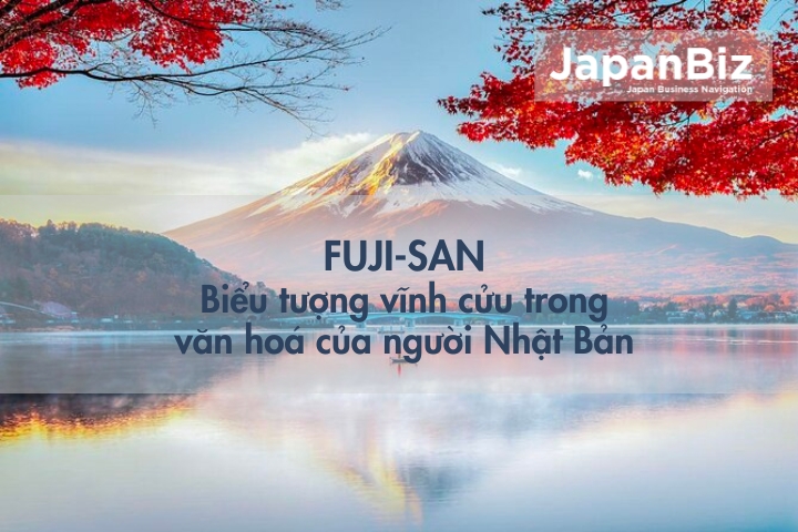 Fuji-san - Biểu tượng vĩnh cửu trong văn hoá của người Nhật Bản