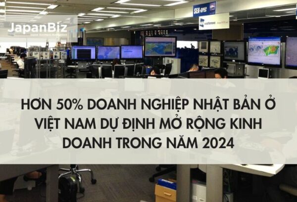 Hơn 50% doanh nghiệp Nhật Bản ở Việt Nam dự định mở rộng kinh doanh trong năm 2024