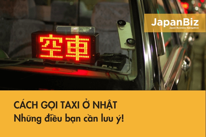 Cách gọi taxi ở Nhật - Những điều bạn cần lưu ý!