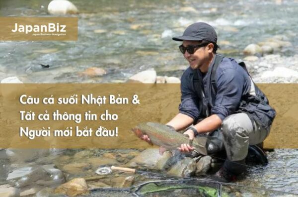 Câu cá suối Nhật Bản & Tất tần tật thông tin cho người mới bắt đầu!