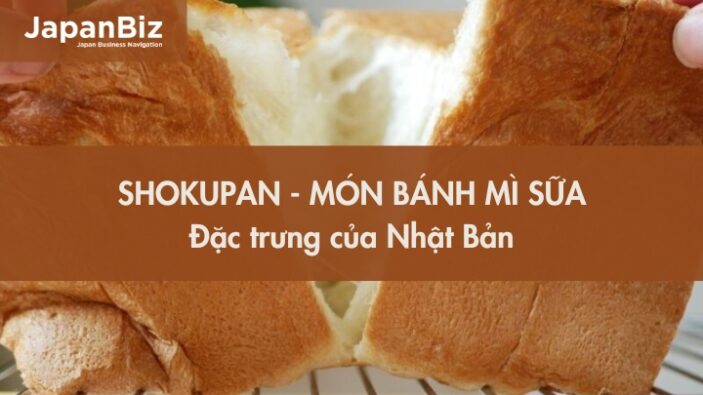 Shokupan - Món bánh mì sữa đặc trưng của Nhật Bản 