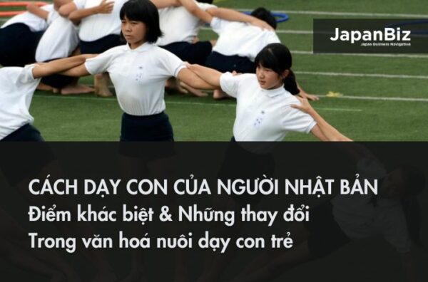 Cách dạy con của người Nhật Bản - Điểm đặc biệt & Những thay đổi trong văn hoá nuôi dạy con trẻ