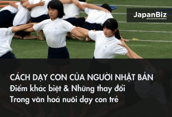 Cách dạy con của người Nhật Bản - Điểm đặc biệt & Những thay đổi trong văn hoá nuôi dạy con trẻ