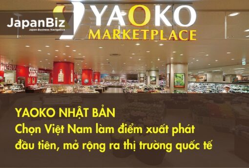 Yaoko Nhật Bản chọn Việt Nam làm điểm xuất phát đầu tiên, mở rộng ra thị trường quốc tế