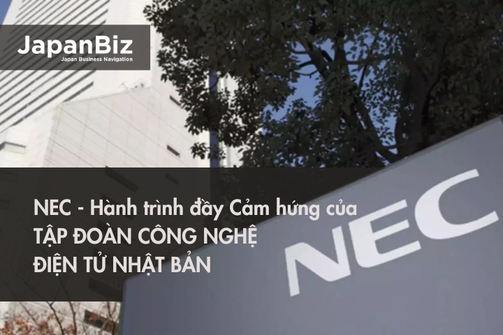 NEC - Hành trình đầy Cảm hứng của Tập đoàn Công nghệ Điện tử Nhật Bản