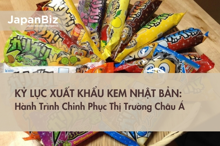 Kỷ Lục Xuất Khẩu Kem Nhật Bản: Hành Trình Chinh Phục Thị Trường Châu Á