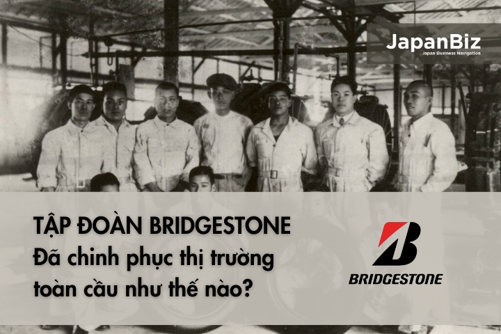 Tập đoàn Bridgestone chinh phục thị trường toàn cầu như thế nào? 