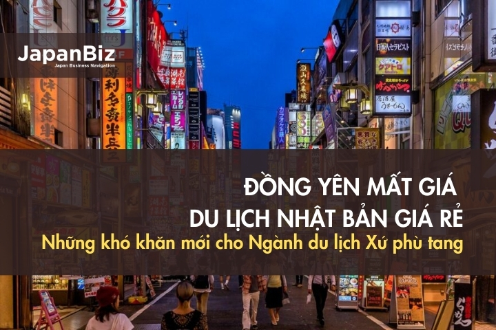 Đồng yên mất giá - Du lịch Nhật Bản giá rẻ - Những khó khăn mới cho Ngành du lịch xứ sở Hoa anh đào