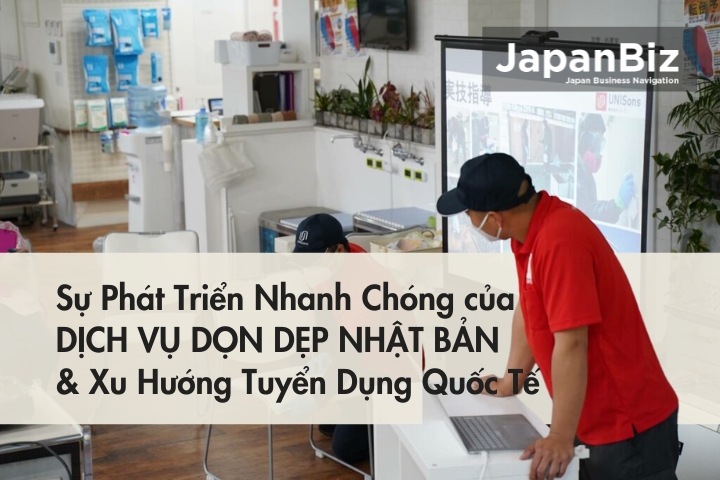 Sự Phát Triển Nhanh Chóng của Dịch Vụ Dọn Dẹp Nhật Bản và Xu Hướng Tuyển Dụng Quốc Tế