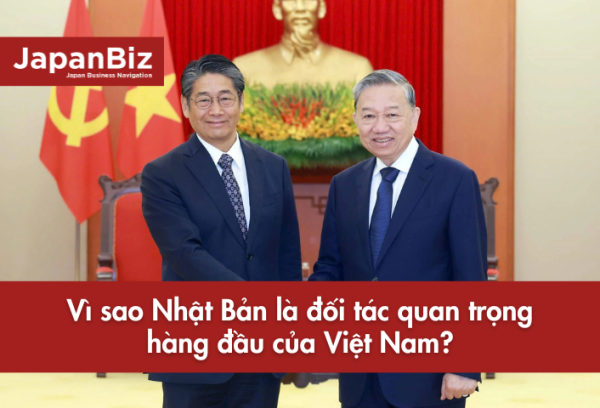 Vì sao Nhật Bản là đối tác quan trọng hàng đầu của Việt Nam?