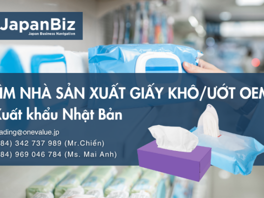 Tìm nhà sản xuất OEM giấy khô, ướt xuất khẩu Nhật Bản