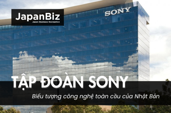 Tập đoàn Sony – Biểu tượng công nghệ toàn cầu của Nhật Bản